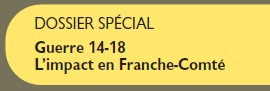 DOSSIER SPÉCIAL Guerre 14-18 L’impact en Franche-Comté Le Jura Français Dossier vignette N°303