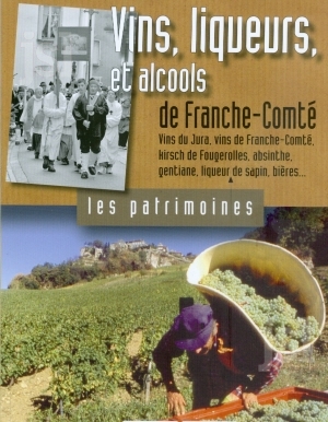 Vins liqueurs et alcools de Franche-Comté