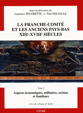 La Franche-Comté et les Anciens Pays-Bas XIIIe-XVIIIe siècles