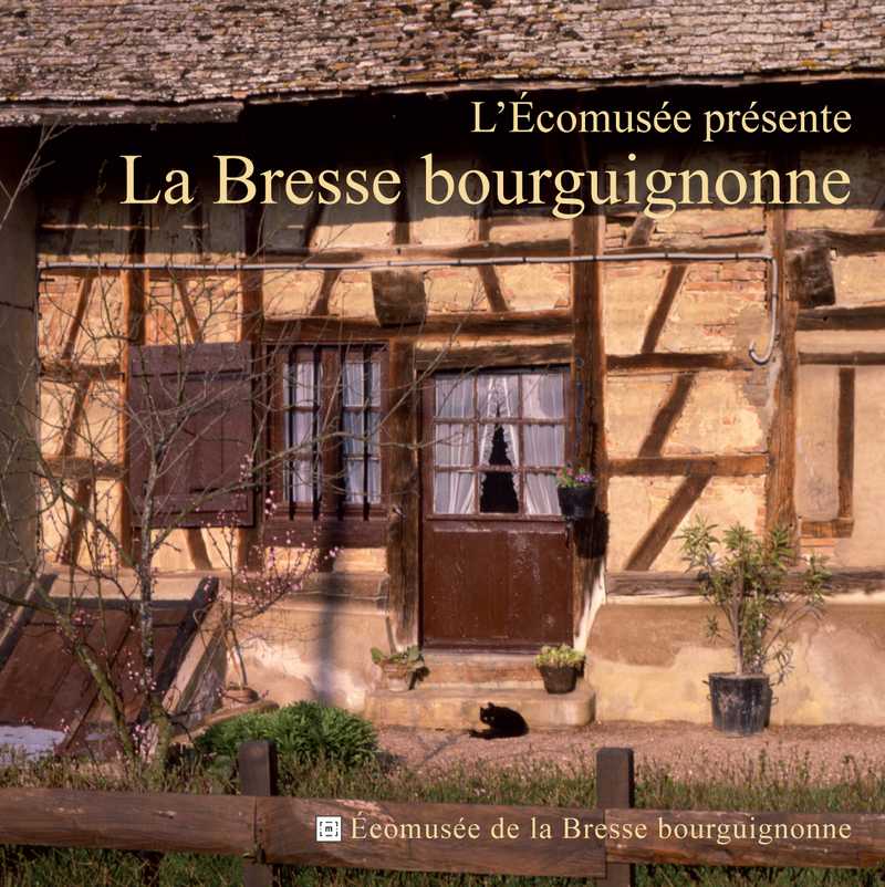L’Écomusée présente La Bresse bourguignonne