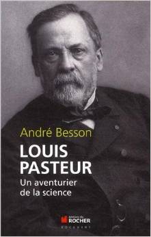 Louis Pasteur un aventurier de la science