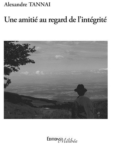 Le Jura Français N°310 Revue des Livres 6 Une amitié au regard de l’intégrité par Alexandre Tannai Le Jura Francais N°310 Revue des Livres 6