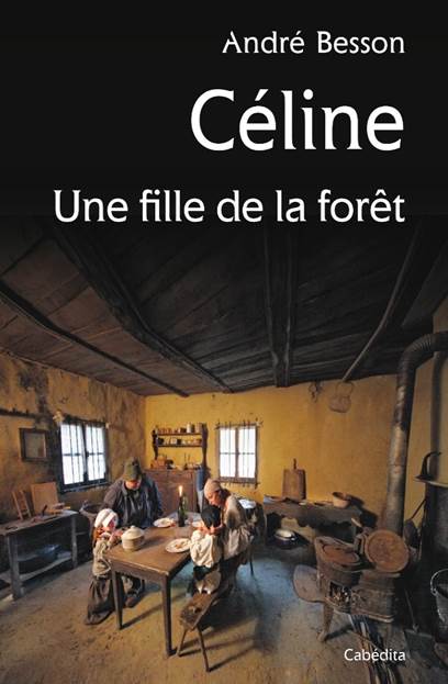 Conference Andre Besson - Celine, Une fille de la foret - Editions Cabedita