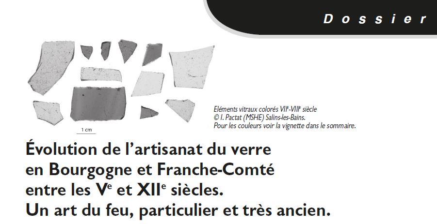Le Jura Français Dossier N°313 page 13 Évolution de l’artisanat du verre entre les Ve et XIIe siècles par Inès Pactat Le Jura Francais Dossier N 313 page 13