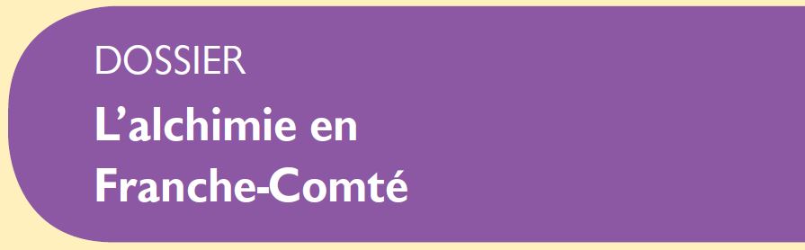 Le Jura Français Dossier vignette N°326 Dossier L’alchimie en Franche-Comté