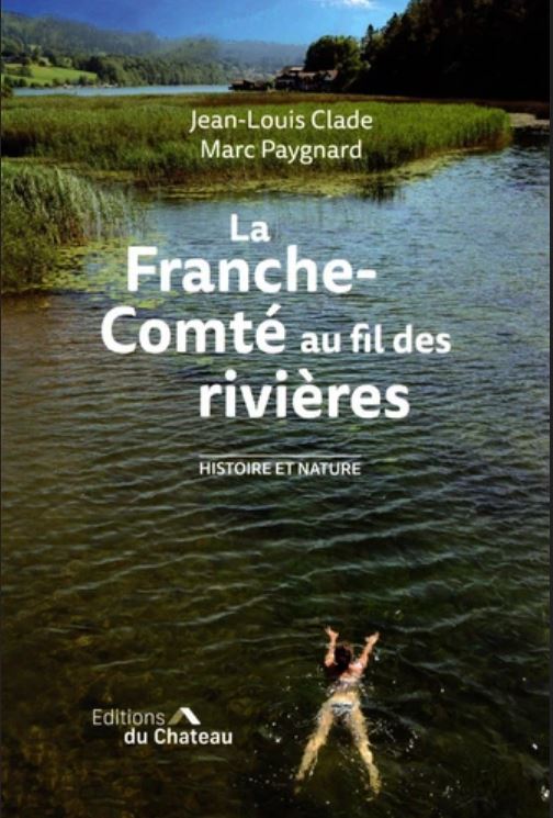 Le Jura Français N°328 Revue des Livres 3 La Franche-Comté au fil des Rivières